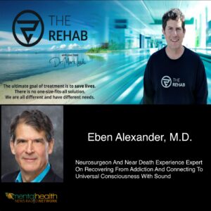 Read more about the article Neurosurgeon Dr. Eben Alexander On Near Death Experiences And Sound Therapy