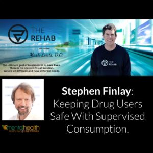 Read more about the article Keeping Drug Users Safe With Supervised Consumption – Stephen Finlay