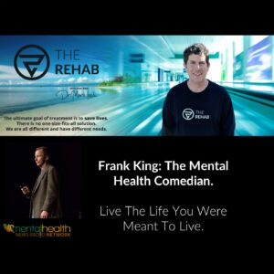 Read more about the article Frank King, The Mental Health Comedian: Live The Life You Were Meant To Live.