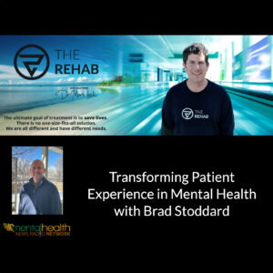 Read more about the article Transforming Patient Experience in Mental Health with Brad Stoddard